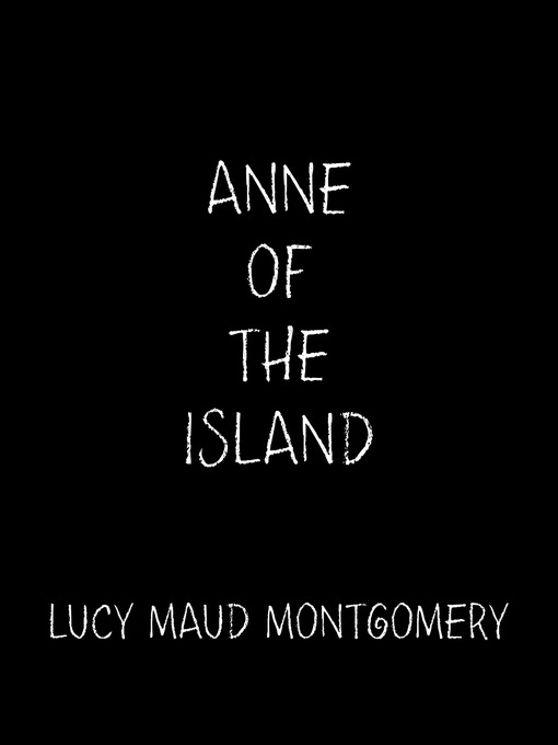 Title details for Anne of the Island by Lucy Maud Montgomery - Available